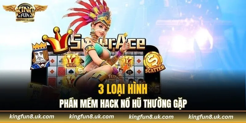 3 loại hình phần mềm hack nổ hũ thường gặp