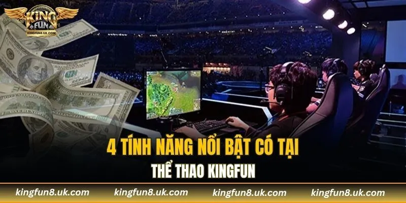 4 tính năng nổi bật có tại thể thao KINGFUN