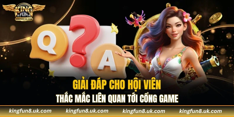 FAQ hỗ trợ hội viên KINGFUN mọi thắc mắc thường gặp