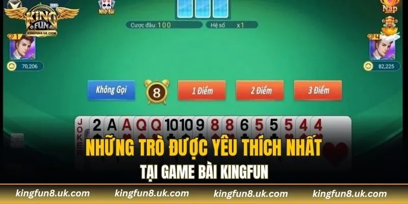 Những trò được yêu thích nhất tại game bài KINGFUN
