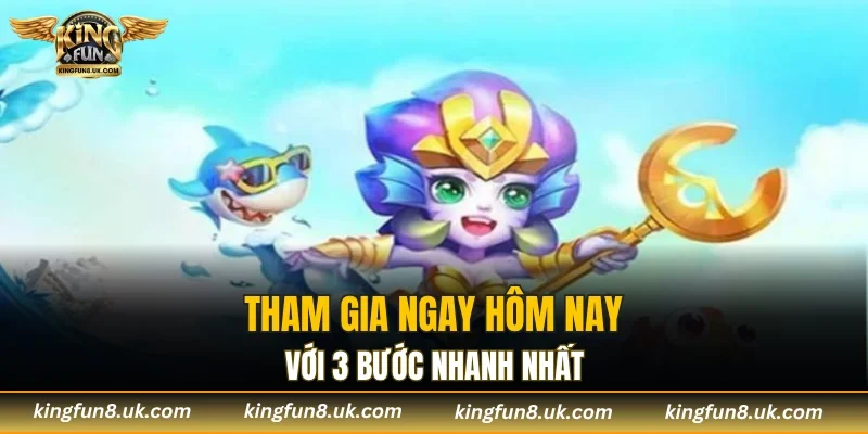 Tham gia ngay hôm nay với 3 bước nhanh nhất