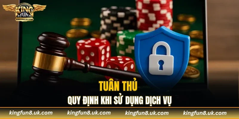 Tuân thủ quy định khi sử dụng dịch vụ