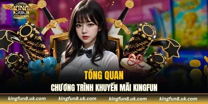 Vài nét về chương trình khuyến mãi KINGFUN